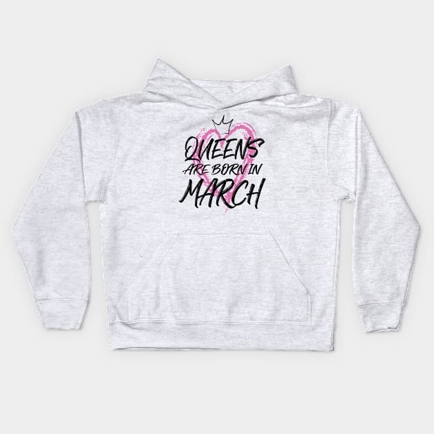 Queens are born in March Kids Hoodie by V-shirt